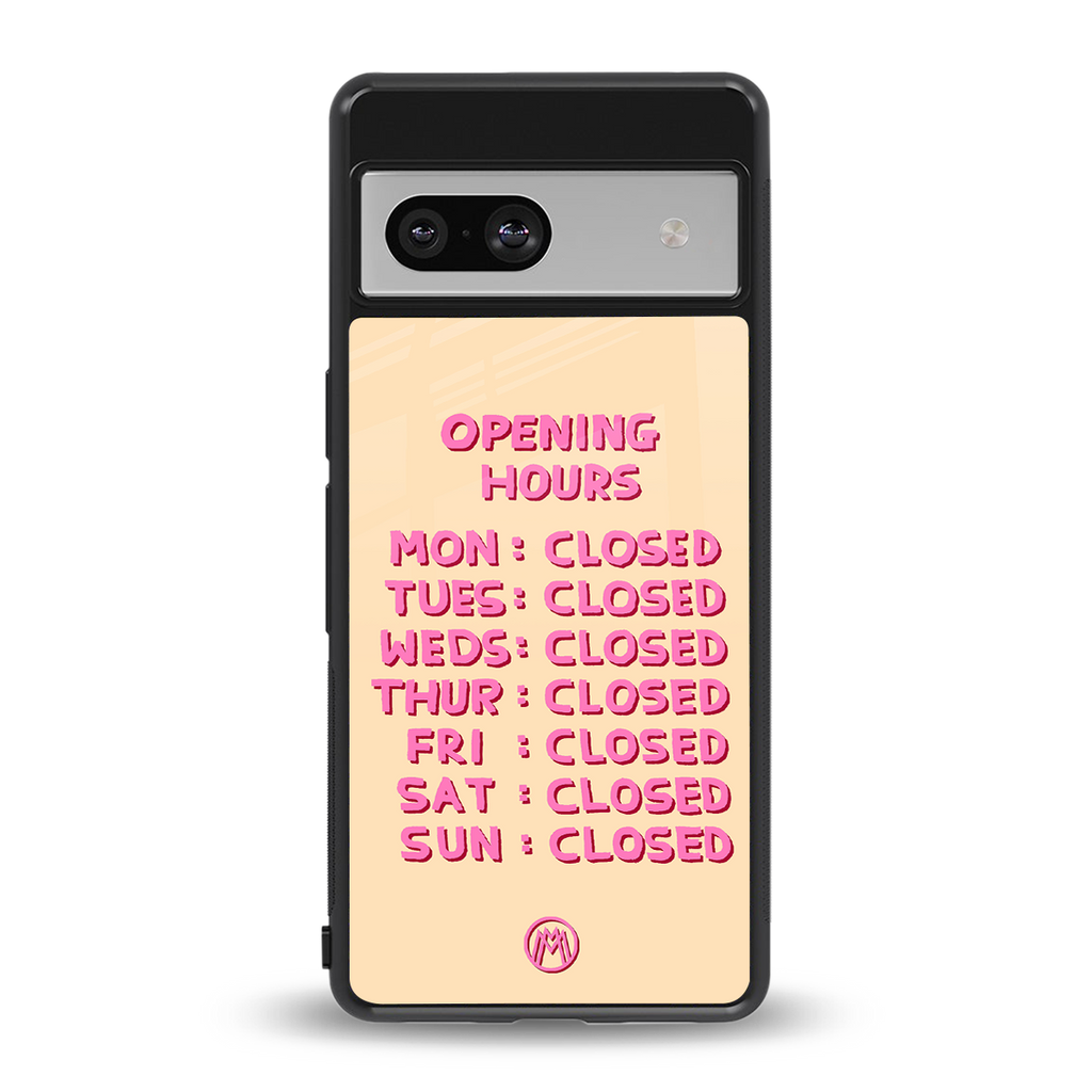 opening hours back phone cover | glass case for Google Pixel 7