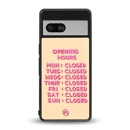 opening hours back phone cover | glass case for Google Pixel 7A
