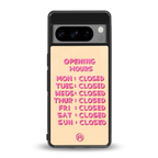 opening hours back phone cover | glass case for google pixel 8 pro