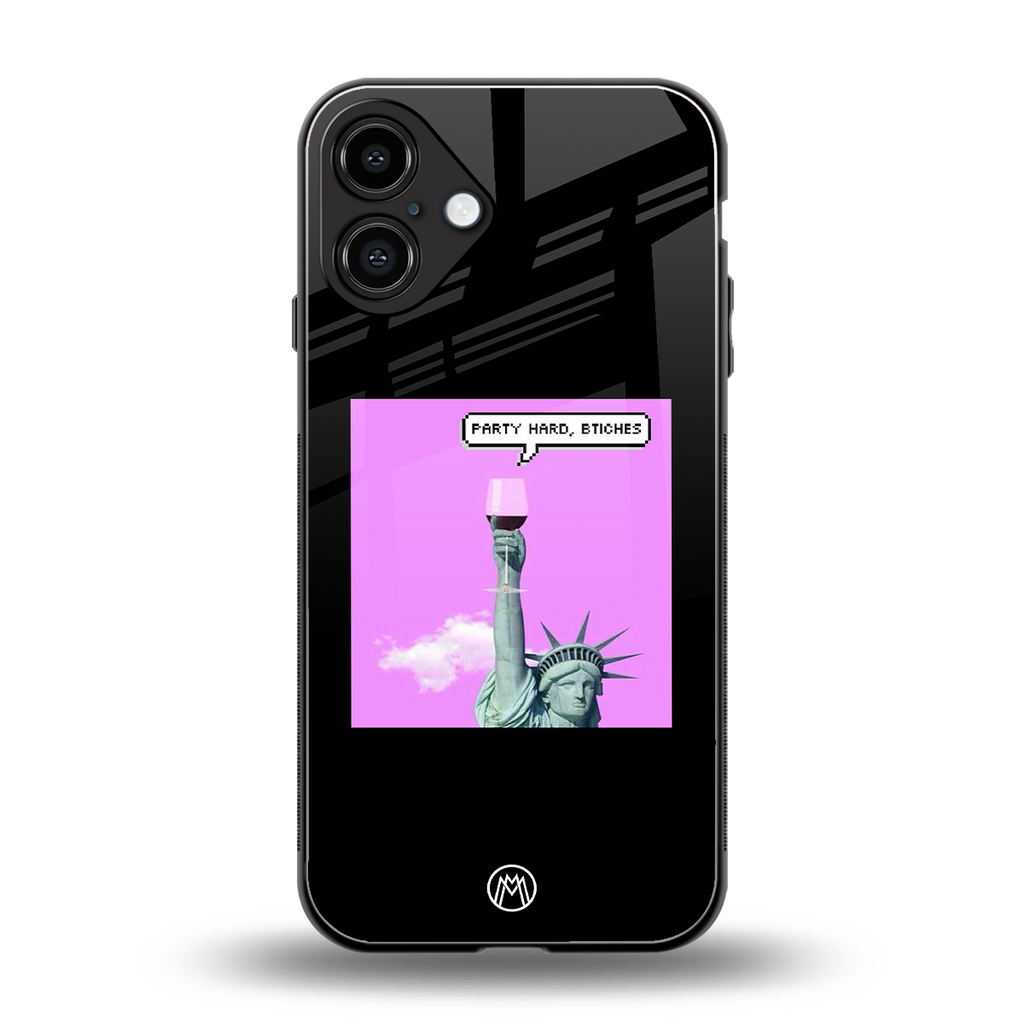 party hard bitches back phone cover | glass case for iphone 16 plus