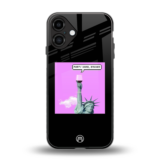 party hard bitches back phone cover | glass case for iphone 16 plus