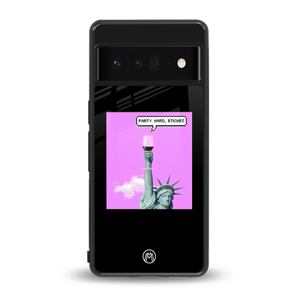 party hard bitches back phone cover | glass case for google pixel 6 pro