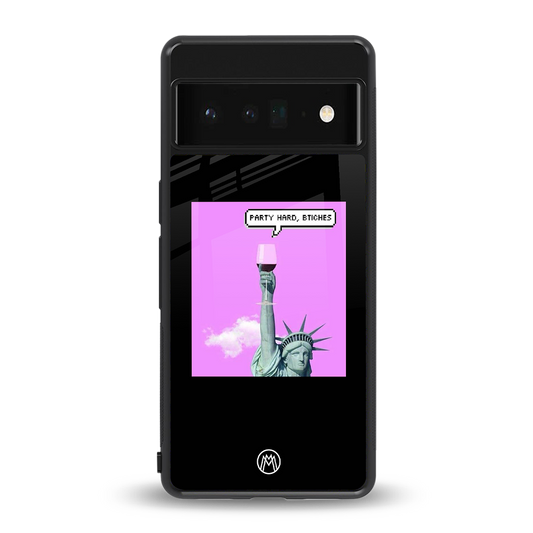 party hard bitches back phone cover | glass case for google pixel 6 pro