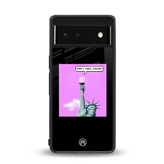 party hard bitches back phone cover | glass case for Google Pixel 6A
