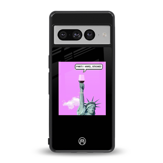 party hard bitches back phone cover | glass case for google pixel 7 pro
