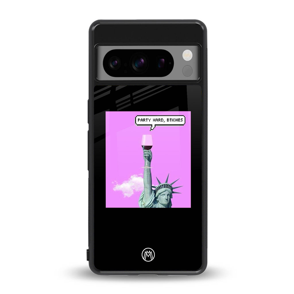 party hard bitches back phone cover | glass case for google pixel 8 pro