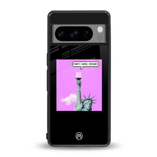 party hard bitches back phone cover | glass case for google pixel 8 pro