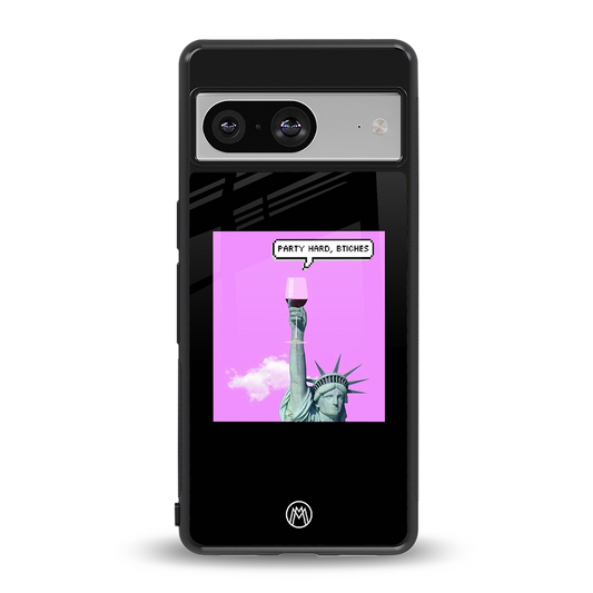 party hard bitches back phone cover | glass case for Google Pixel 8