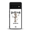 problems back phone cover | glass case for google pixel 6 pro