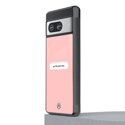 put the phone down back phone cover | glass case for Google Pixel 8