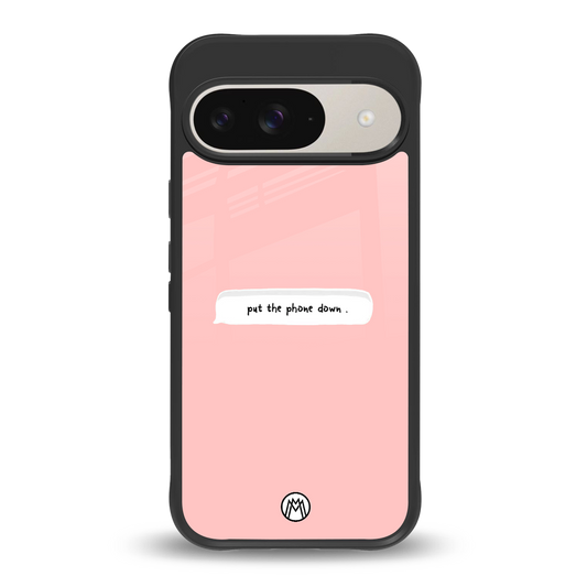 put the phone down back phone cover | glass case for google pixel 9