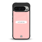 put the phone down back phone cover | glass case for google pixel 9 pro