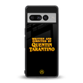 quentin tarantino back phone cover | glass case for google pixel 7 pro