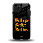 real eyes realize real lies quote back phone cover | glass case for iphone 13 mini