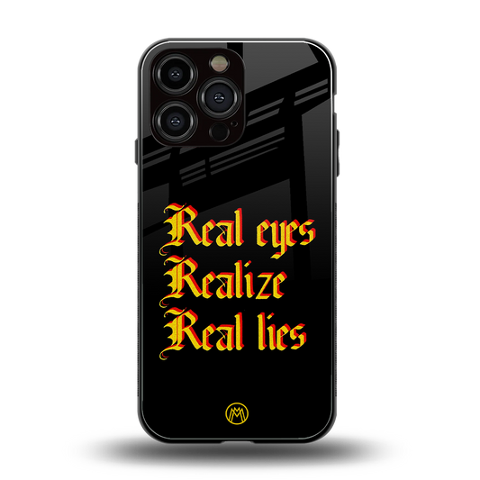 real eyes realize real lies quote back phone cover | glass case for iphone 14 pro max