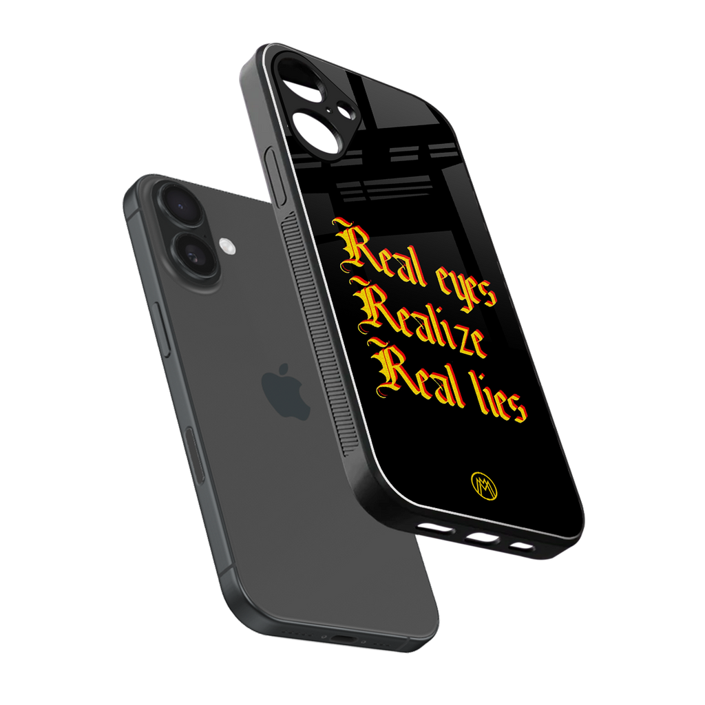 real eyes realize real lies quote back phone cover | glass case for iphone 16 plus