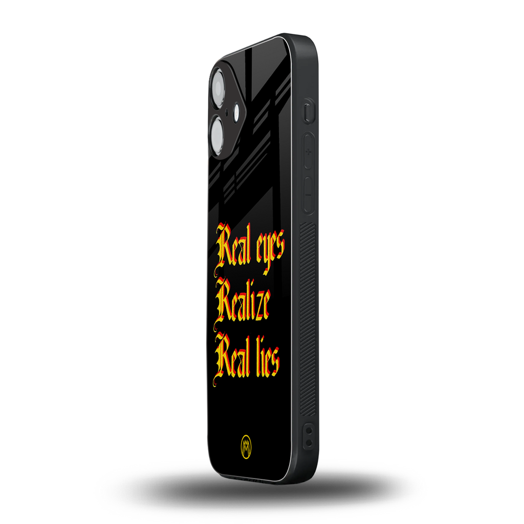 real eyes realize real lies quote back phone cover | glass case for iphone 16 plus