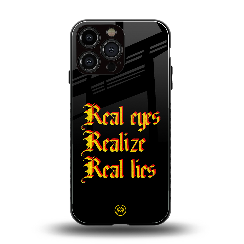 real eyes realize real lies quote back phone cover | glass case for iphone 16 pro max