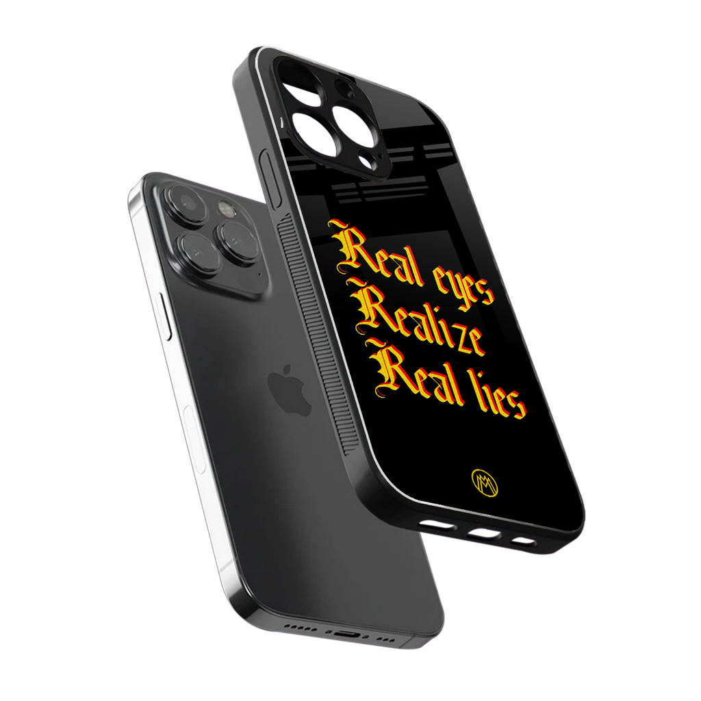real eyes realize real lies quote back phone cover | glass case for iphone 16 pro max