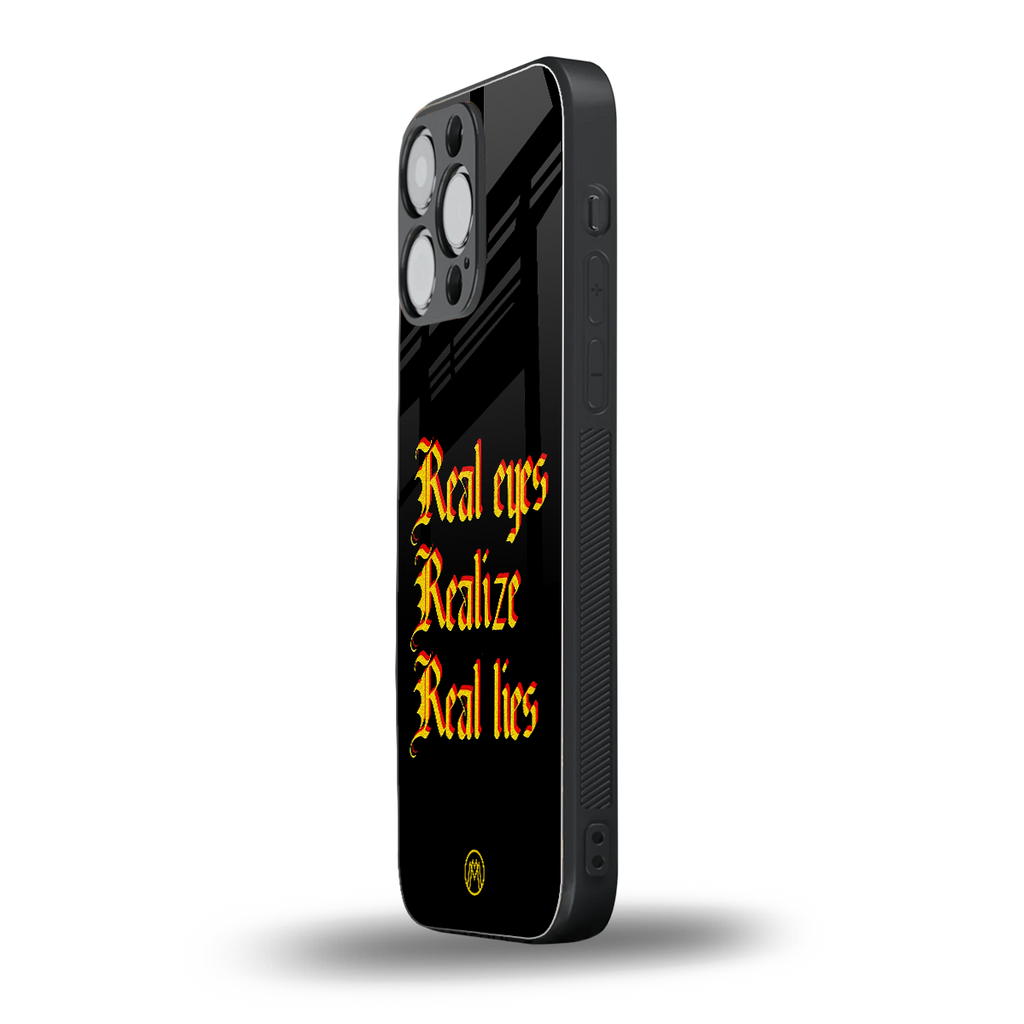 real eyes realize real lies quote back phone cover | glass case for iphone 16 pro max