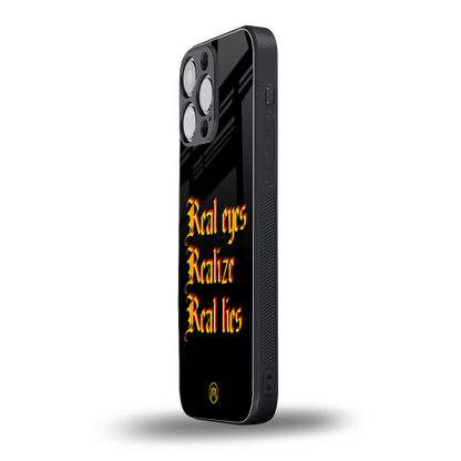 real eyes realize real lies quote back phone cover | glass case for iphone 16 pro max