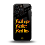 real eyes realize real lies quote back phone cover | glass case for iphone 16 pro