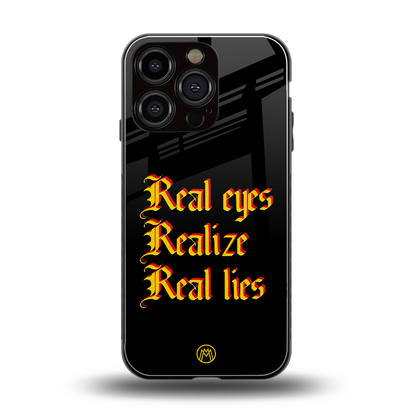 real eyes realize real lies quote back phone cover | glass case for iphone 16 pro