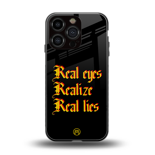 real eyes realize real lies quote back phone cover | glass case for iphone 16 pro