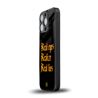 real eyes realize real lies quote back phone cover | glass case for iphone 16 pro