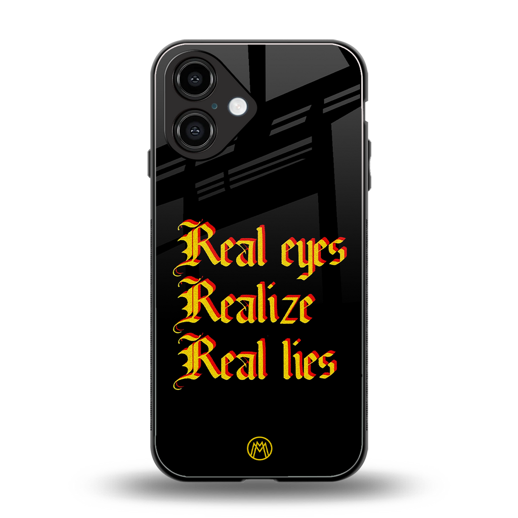 real eyes realize real lies quote back phone cover | glass case for iphone 16