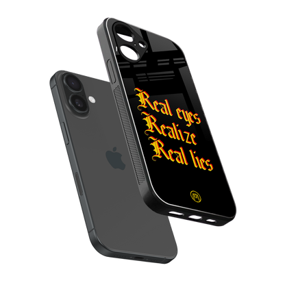 real eyes realize real lies quote back phone cover | glass case for iphone 16