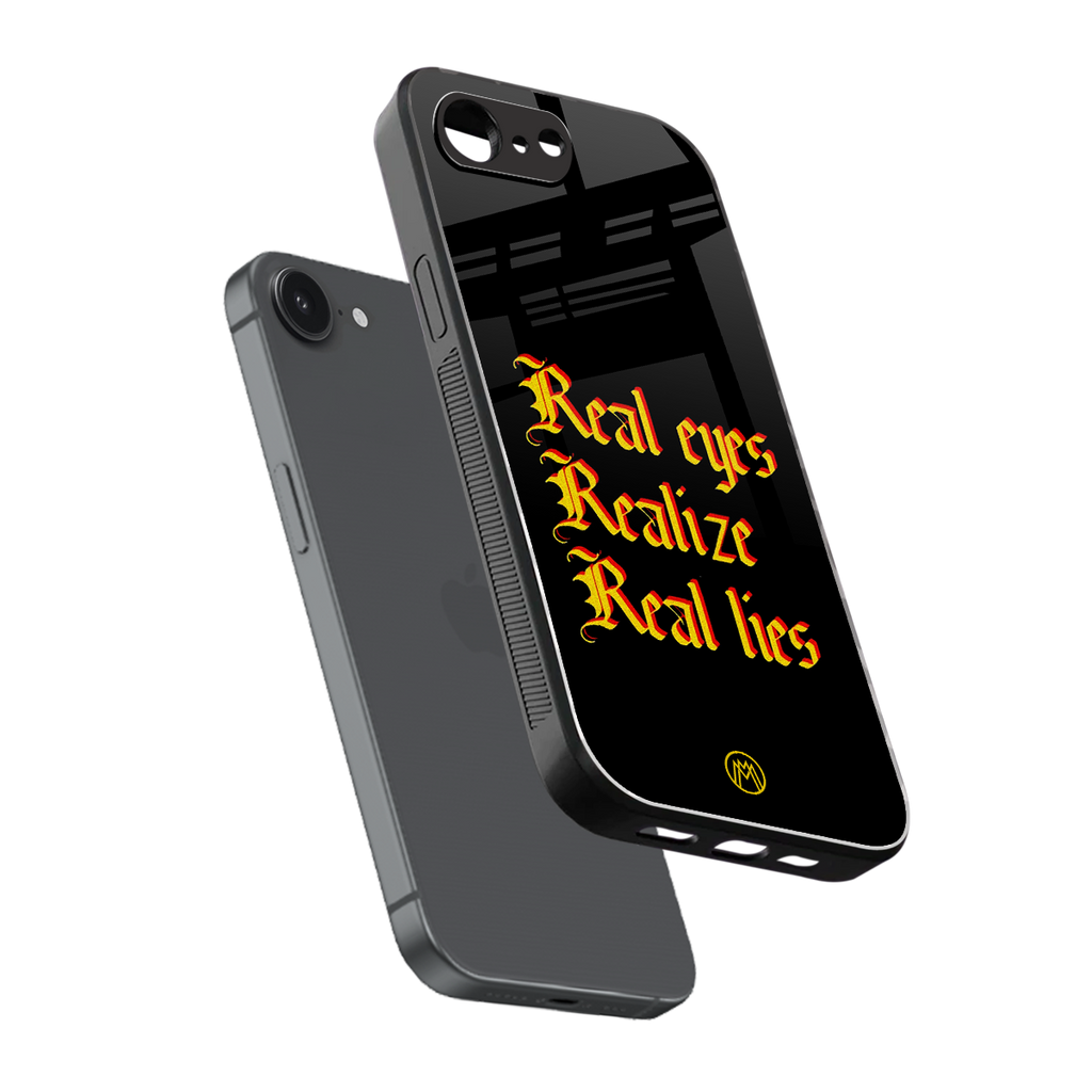real eyes realize real lies quote back phone cover | glass case for iphone 16e