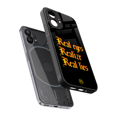 real eyes realize real lies quote back phone cover | glass case for nothing phone 1