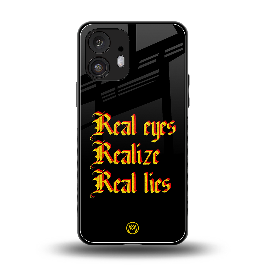 real eyes realize real lies quote back phone cover | glass case for nothing phone 2