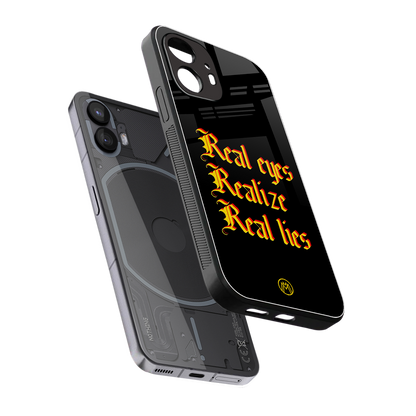 real eyes realize real lies quote back phone cover | glass case for nothing phone 2