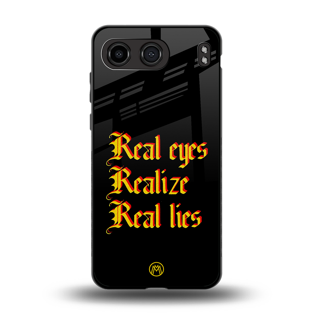 real eyes realize real lies quote back phone cover | glass case for oneplus nord 4