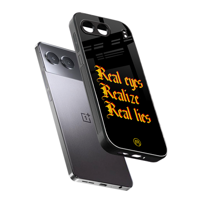 real eyes realize real lies quote back phone cover | glass case for oneplus nord 4