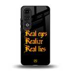 real eyes realize real lies quote back phone cover | glass case for oneplus nord ce 4
