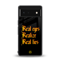 real eyes realize real lies quote back phone cover | glass case for google pixel 6