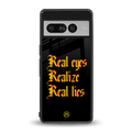 real eyes realize real lies quote back phone cover | glass case for google pixel 7 pro