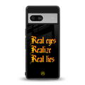 real eyes realize real lies quote back phone cover | glass case for Google Pixel 7A