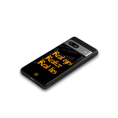 real eyes realize real lies quote back phone cover | glass case for Google Pixel 7