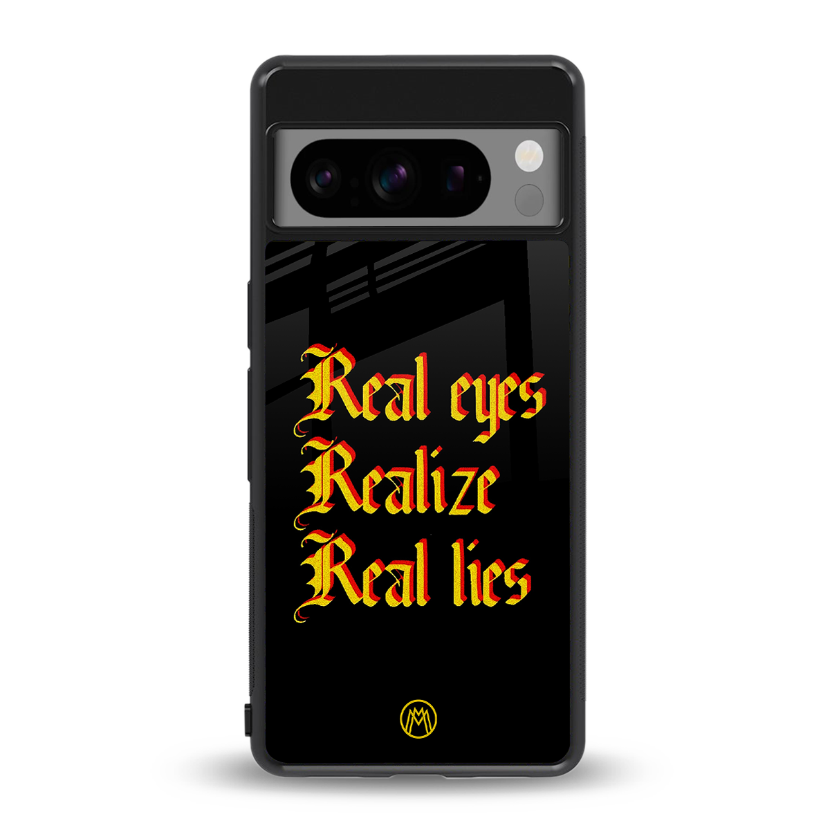 real eyes realize real lies quote back phone cover | glass case for google pixel 8 pro