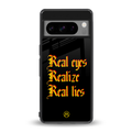 real eyes realize real lies quote back phone cover | glass case for google pixel 8 pro