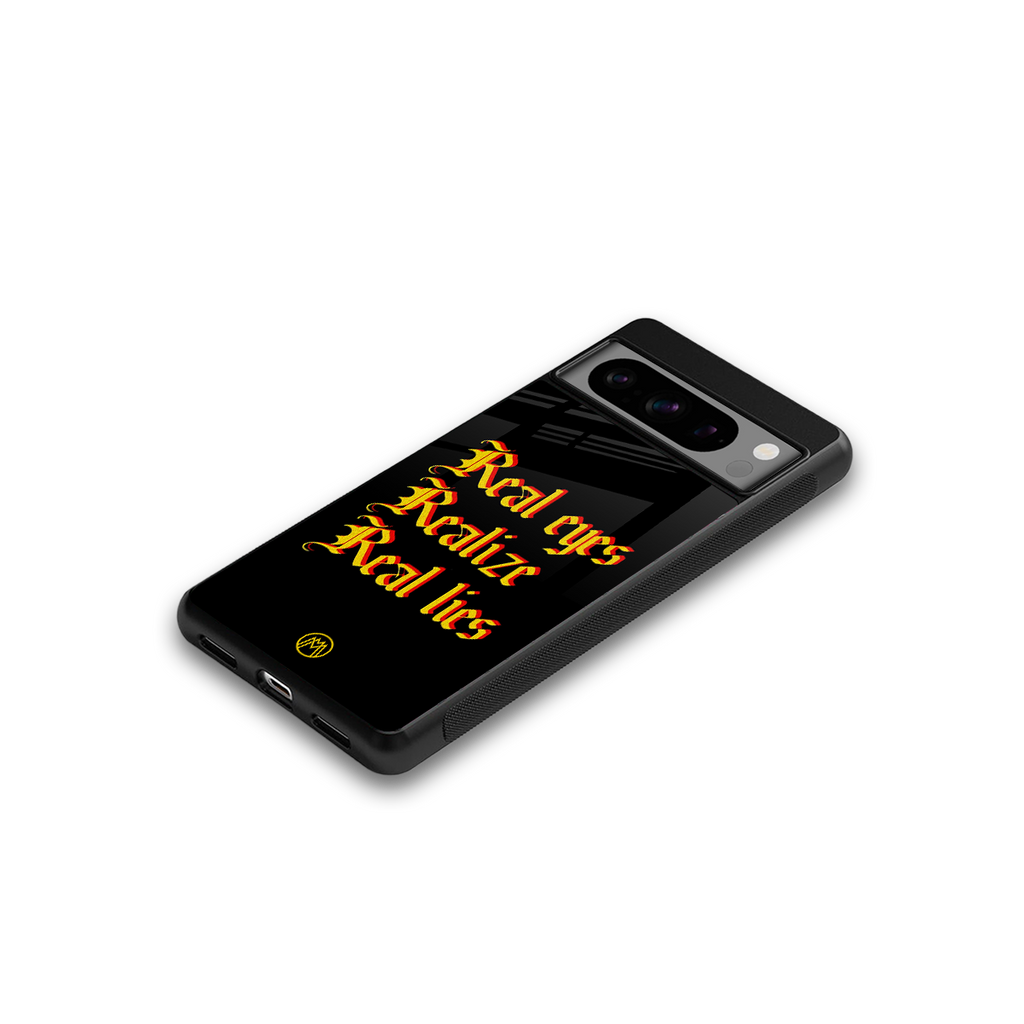 real eyes realize real lies quote back phone cover | glass case for google pixel 8 pro