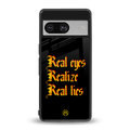 real eyes realize real lies quote back phone cover | glass case for Google Pixel 8
