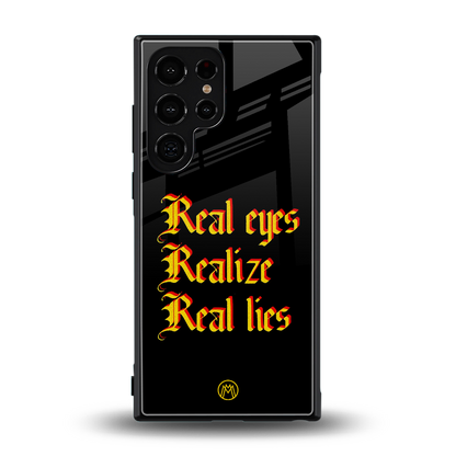 real eyes realize real lies quote back phone cover | glass case for samsung galaxy s23 ultra