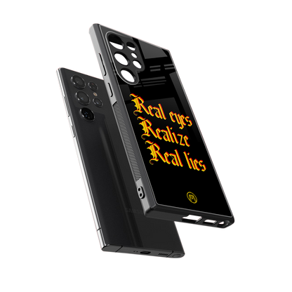 real eyes realize real lies quote back phone cover | glass case for samsung galaxy s23 ultra