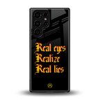 real eyes realize real lies quote back phone cover | glass case for samsung galaxy s25 ultra