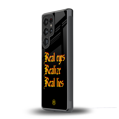 real eyes realize real lies quote back phone cover | glass case for samsung galaxy s25 ultra